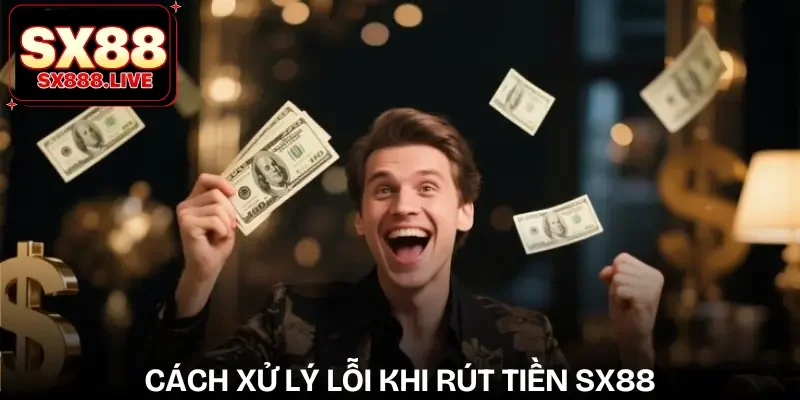 rut-tien-sx88-xu-ly-loi