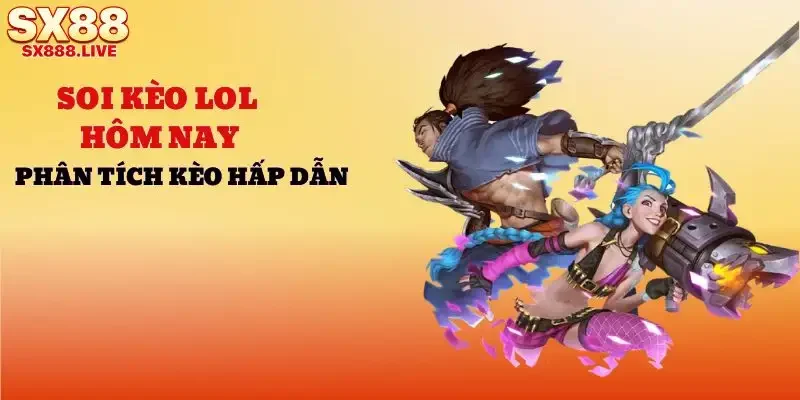 soi-keo-lol-hom-nay